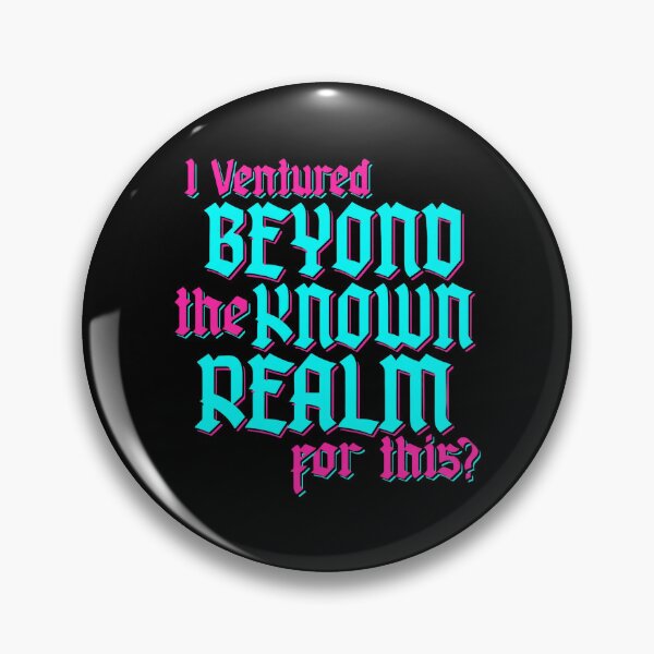 Item preview, I Ventured Beyond The Known Realm For This designed and sold by ismaelgeme.