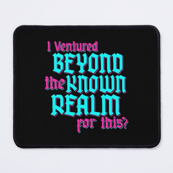 Item preview, I Ventured Beyond The Known Realm For This designed and sold by ismaelgeme.