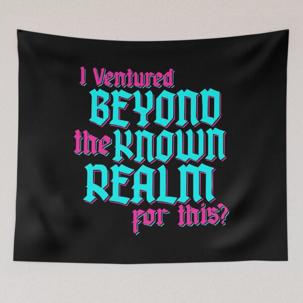 Item preview, I Ventured Beyond The Known Realm For This designed and sold by ismaelgeme.