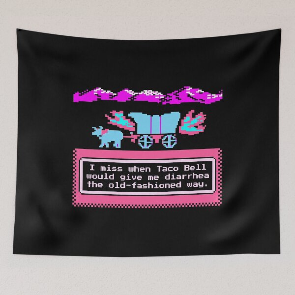 Item preview, I Miss When Taco Bell Would Give Me Diarrhea The Old Fashioned Way designed and sold by ismaelgeme.