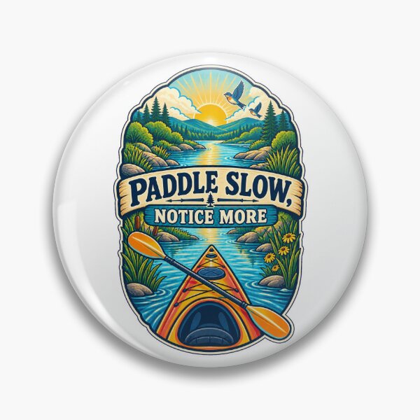 Item preview, Paddle Slow Notice More Kayaking Adventure Art designed and sold by CheerfulNest.