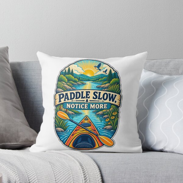 Item preview, Paddle Slow Notice More Kayaking Adventure Art designed and sold by CheerfulNest.