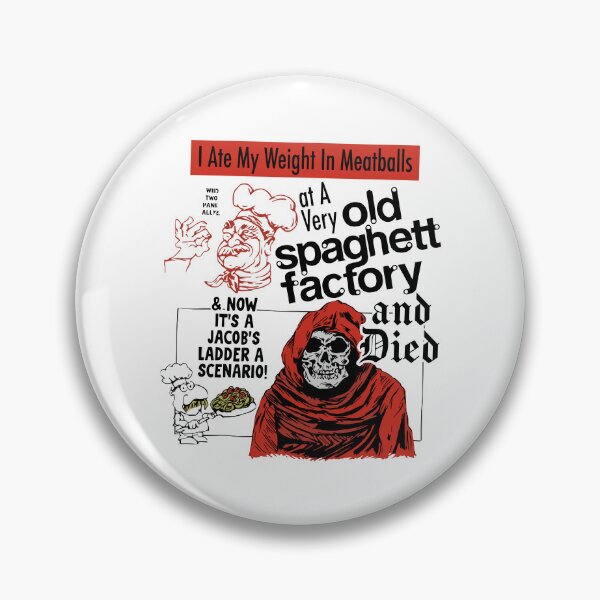 Item preview, I Ate My Weight In Meatballs At A Very Spaghetti Factory And Died designed and sold by ismaelgeme.