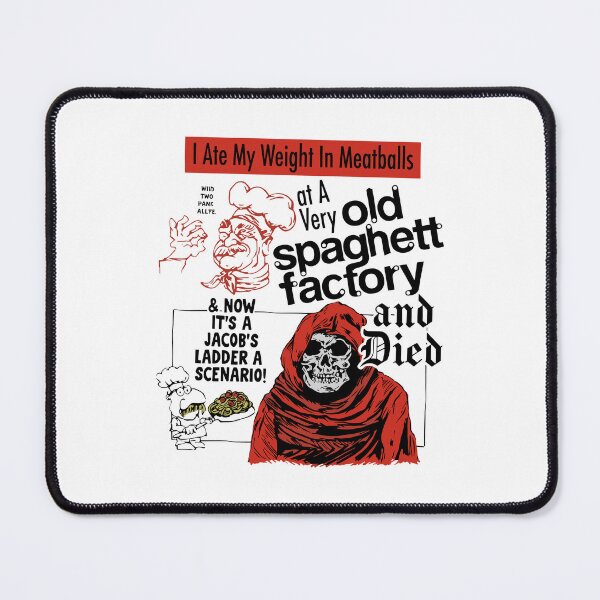 Item preview, I Ate My Weight In Meatballs At A Very Spaghetti Factory And Died designed and sold by ismaelgeme.