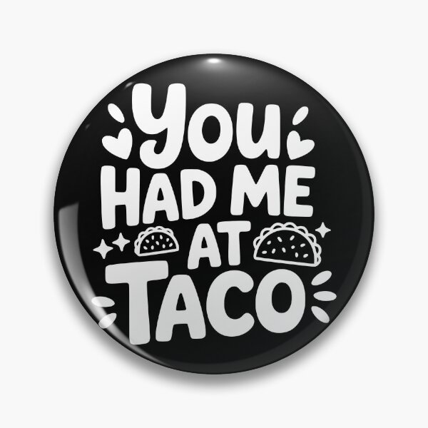 Item preview, You Had Me at Taco designed and sold by theartfulaspie.