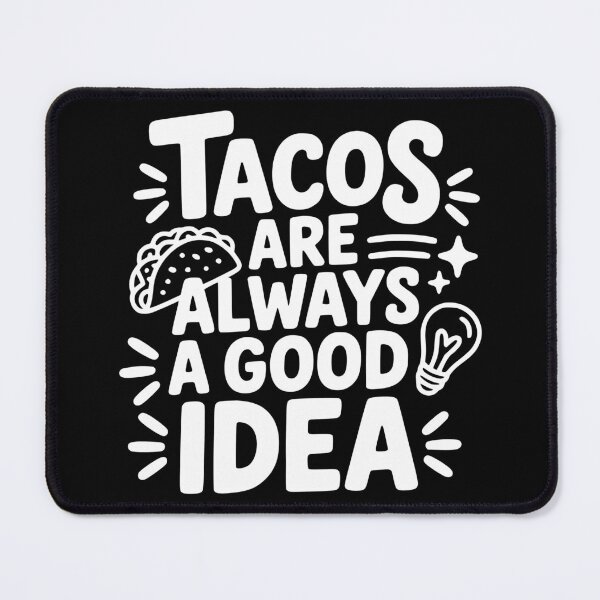 Item preview, Tacos Are Always a Good Idea designed and sold by theartfulaspie.