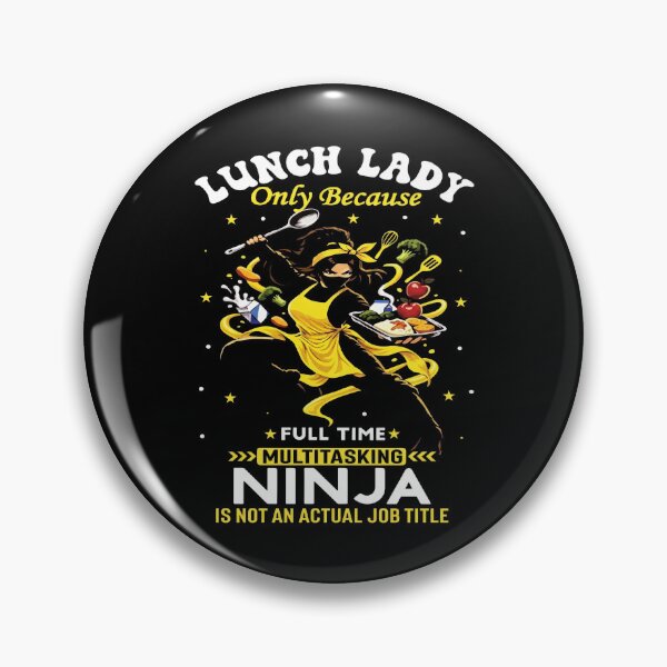 Item preview, Lunch Lady Only Because Full Time Multitasking Ninja Is Not An Actual Job Title designed and sold by ismaelgeme.