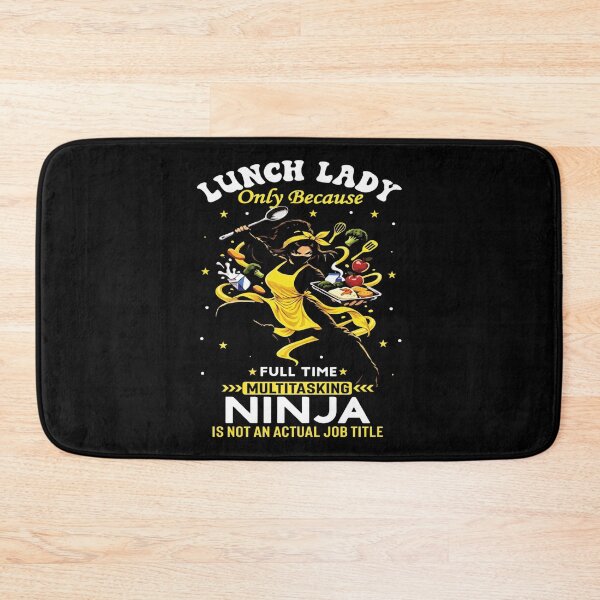 Item preview, Lunch Lady Only Because Full Time Multitasking Ninja Is Not An Actual Job Title designed and sold by ismaelgeme.
