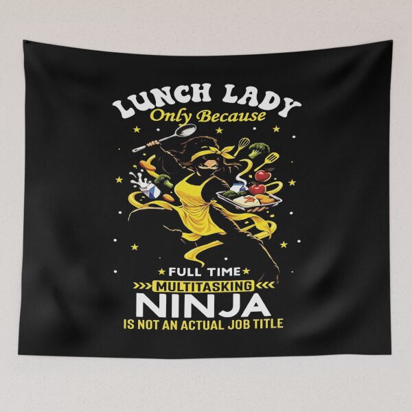 Item preview, Lunch Lady Only Because Full Time Multitasking Ninja Is Not An Actual Job Title designed and sold by ismaelgeme.