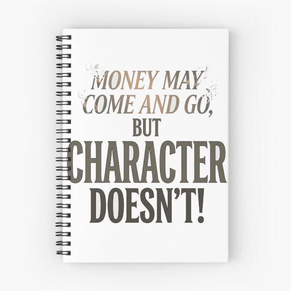 Item preview, Money May Come and Go, But Character Doesn’t – Inspirational Quote designed and sold by Mirgonhood.