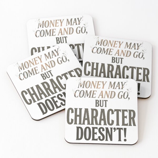 Item preview, Money May Come and Go, But Character Doesn’t – Inspirational Quote designed and sold by Mirgonhood.
