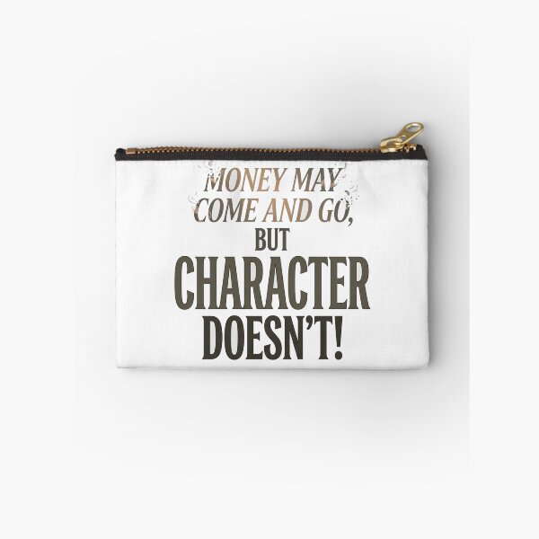 Item preview, Money May Come and Go, But Character Doesn’t – Inspirational Quote designed and sold by Mirgonhood.