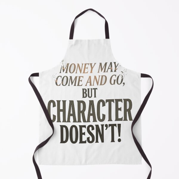 Item preview, Money May Come and Go, But Character Doesn’t – Inspirational Quote designed and sold by Mirgonhood.