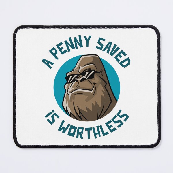 Item preview, A penny saved is worthless designed and sold by TAPDesigns.
