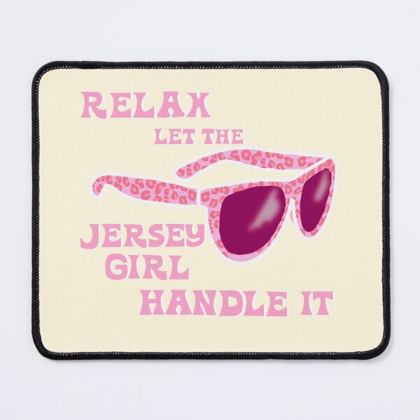 Item preview, Relax Let the Jersey Girl Handle It (Sunnies Version) designed and sold by jshuphotography.