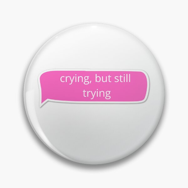 Item preview, Crying, but still trying designed and sold by niiceshop.