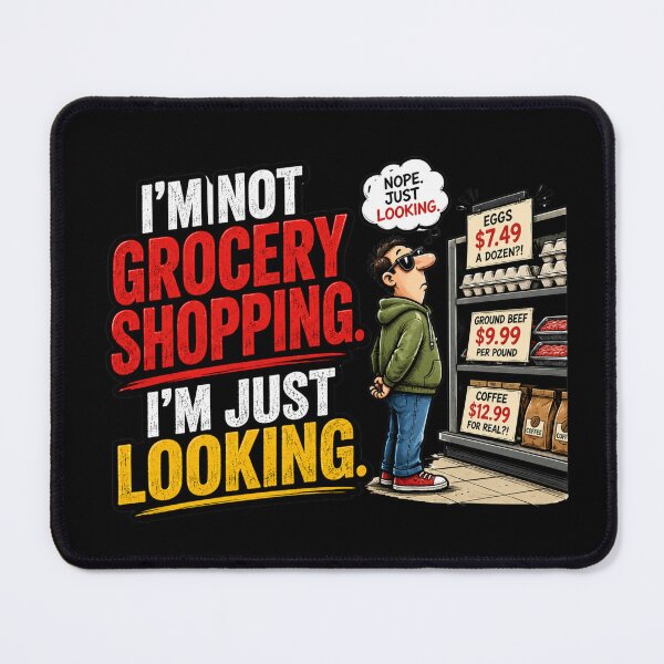 Item preview, I’M NOT GROCERY SHOPPING. I’M JUST LOOKING. designed and sold by signshirtz.