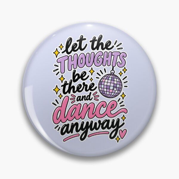 Item preview, Let the Thoughts Be There and Dance Anyway designed and sold by aburgerr.