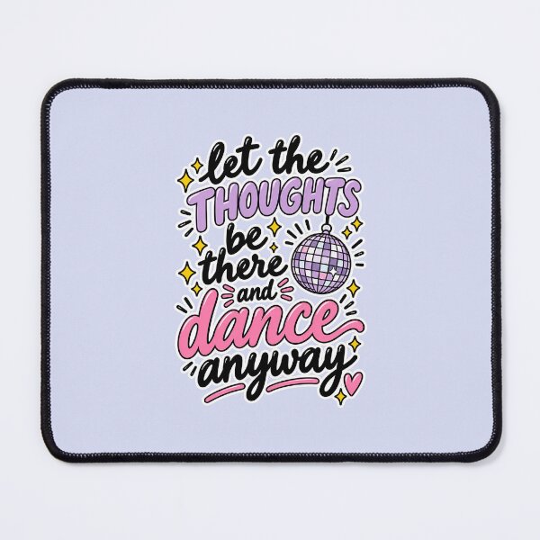Item preview, Let the Thoughts Be There and Dance Anyway designed and sold by aburgerr.