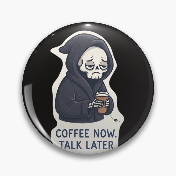 Item preview, GRIM REAPER. COFFEE NOW. TALK LATER.  designed and sold by SimiDach.