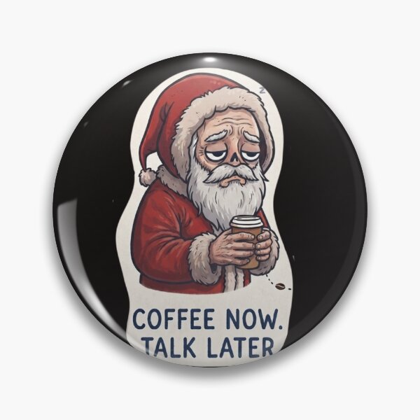 Item preview, SANTA CLAUS. COFFEE NOW. TALK LATER.  designed and sold by SimiDach.
