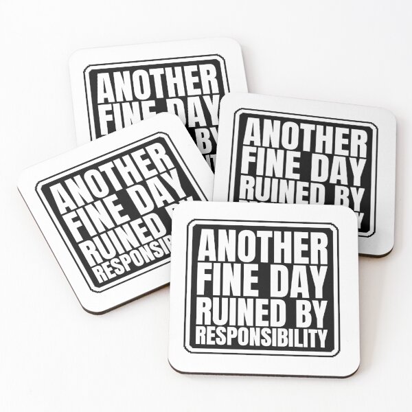 Item preview, Another Fine Day Ruined By Responsibility designed and sold by Dondonmart.