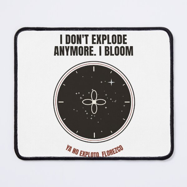 Item preview, I don't explode anymore. I bloom. designed and sold by RobertDeyvi.