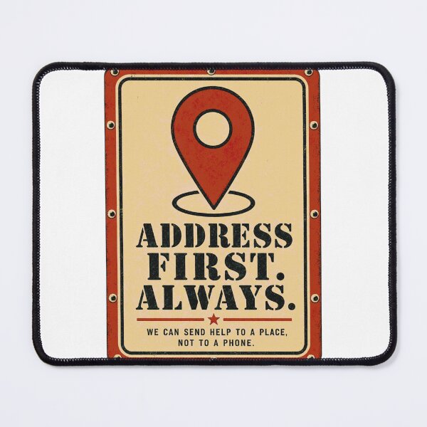 Item preview, Address First Always 911 Dispatcher Sign designed and sold by BoosterShop.