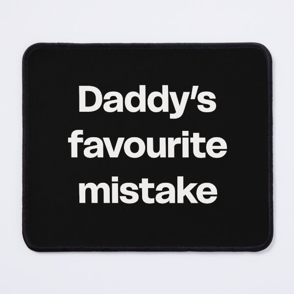 Item preview, Daddy’s Favourite Mistake designed and sold by GraphicWorlds.