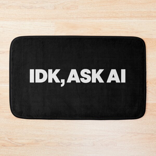 Item preview, IDK, ASK AI (On Black) designed and sold by ModdiesColors.