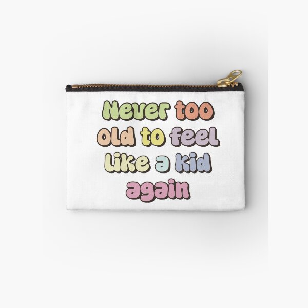 Item preview, Never Too Old to Feel Like a Kid Again designed and sold by GraphicWorlds.