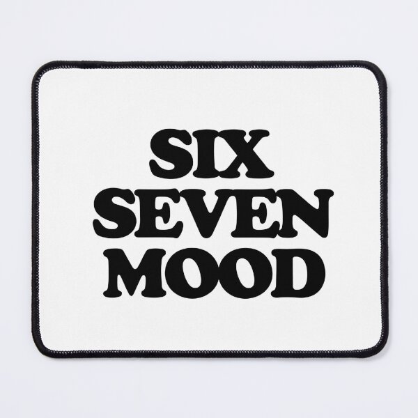 Item preview, Six Seven Mood designed and sold by ModdiesColors.