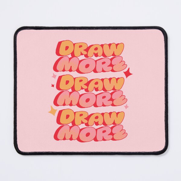 Item preview, Draw More, Draw More, Draw More (Pink) designed and sold by yellowflowerhut.