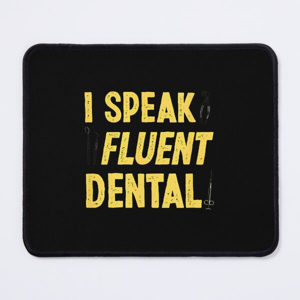 Item preview, 1......I Speak Fluent Dental Funny Dentist Gift designed and sold by LandonCarpenter.