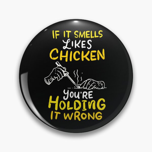 Item preview, If It Smells Like Chicken You're Holding It Wrong BBQ Design designed and sold by LandonCarpenter.