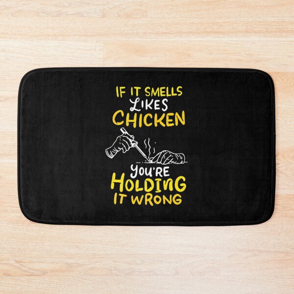 Item preview, If It Smells Like Chicken You're Holding It Wrong BBQ Design designed and sold by LandonCarpenter.
