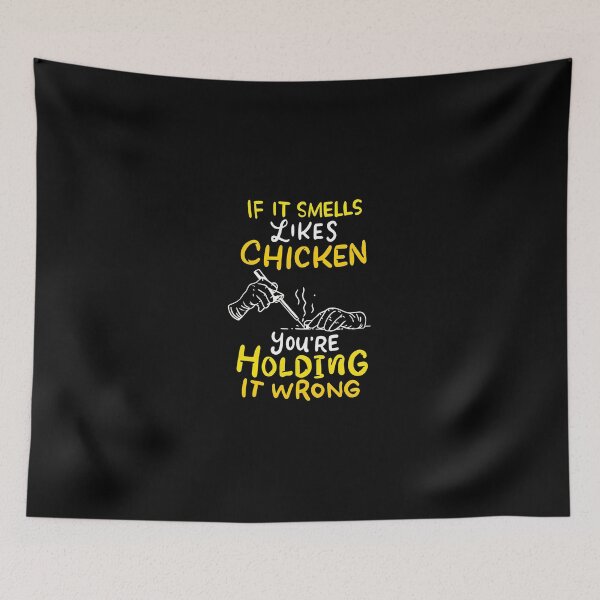 Item preview, If It Smells Like Chicken You're Holding It Wrong BBQ Design designed and sold by LandonCarpenter.