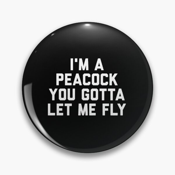 Item preview, I'm A Peacock You Gotta Let Me Fly Quote designed and sold by LandonCarpenter.