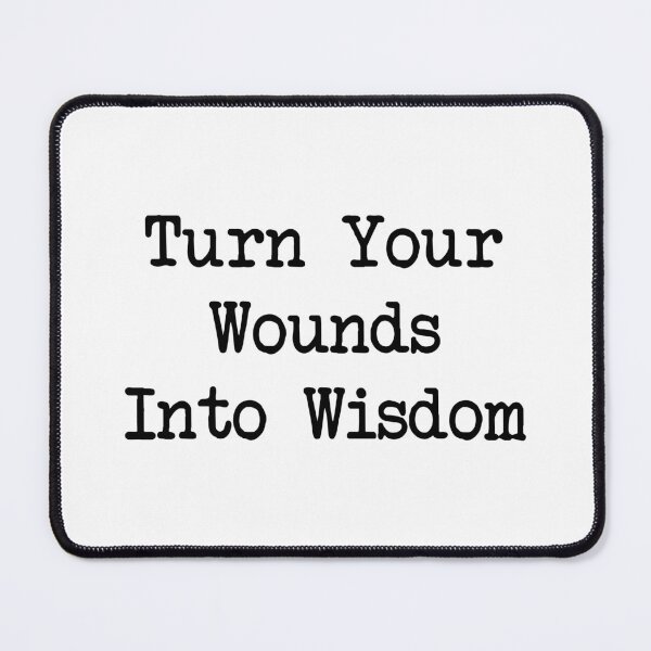 Item preview, Turn Your Wounds Into Wisdom, Inspirational Motivational designed and sold by CloudyPress.