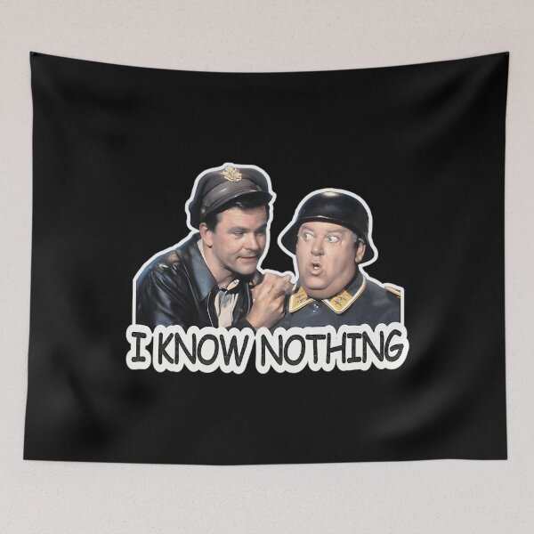Item preview, I Know Nothing Hogan'S Heroes designed and sold by CandidaHinton.
