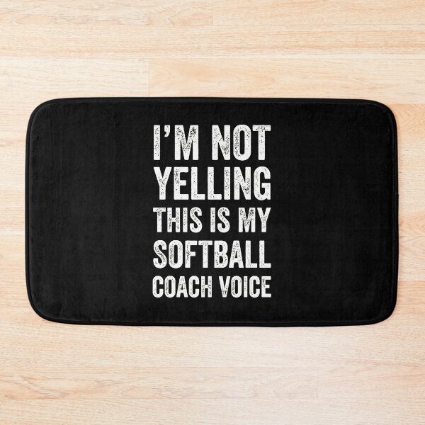 Item preview, I'm Not Yelling My Softball Coach Voice designed and sold by LandonCarpenter.