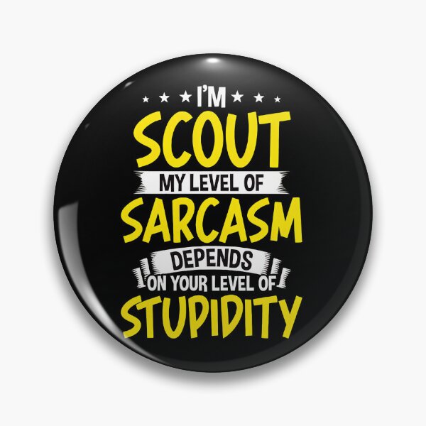 Item preview, Im Scout My Level Of Sarcasm Depends On Stupidity designed and sold by LandonCarpenter.