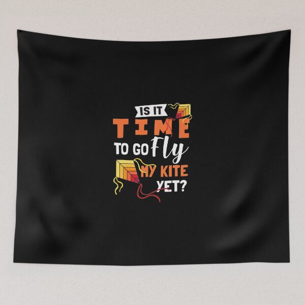 Item preview, Is It Time To Go Fly My Kite Yet? designed and sold by LandonCarpenter.
