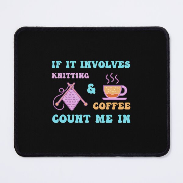 Item preview, Knitting and Coffee Count Me In Hobby Lover Gift Idea designed and sold by LandonCarpenter.
