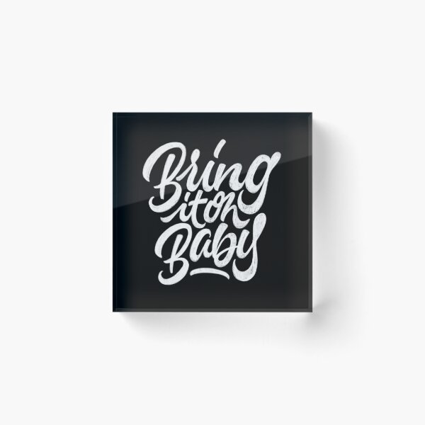 Item preview, Bring it on, Baby | Calligraphy designed and sold by OliAlbrecht.