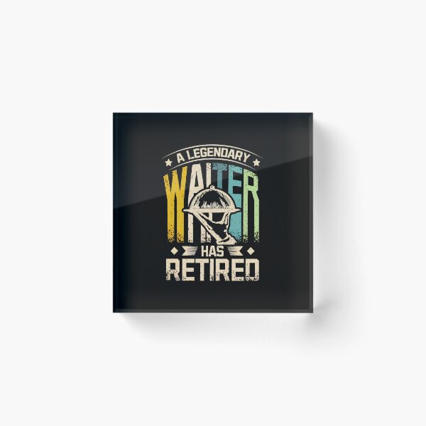 Item preview, Legendary Waiter Has Retired Retro Vintage Design designed and sold by CristopherGould.
