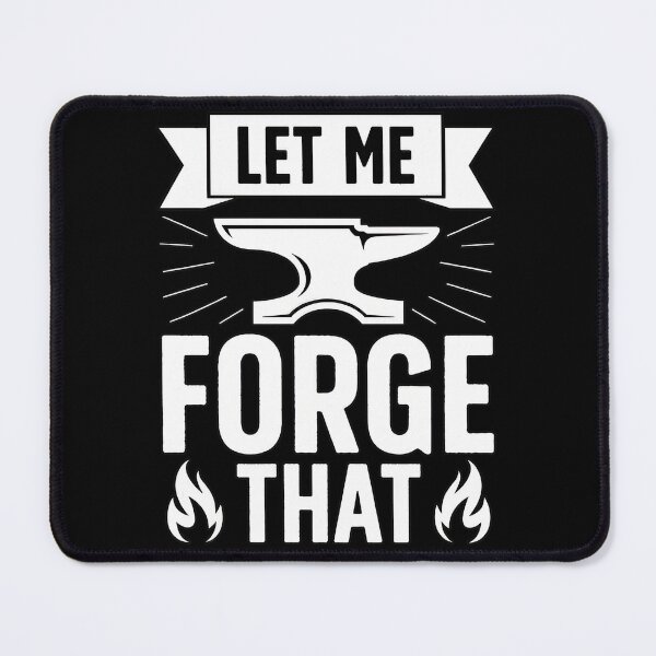 Item preview, Let Me Forge That Anvil Blacksmith Craft designed and sold by JasminWoodward.
