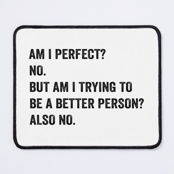 Item preview, Am I Perfect No Funny Sarcastic designed and sold by aponwao.