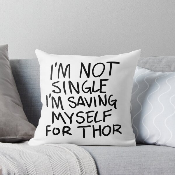 Item preview, Original I'M Not Single I'M Saving Myself For Thor (Zombies Quote Happy Hogan) White designed and sold by AllysonAbraham.