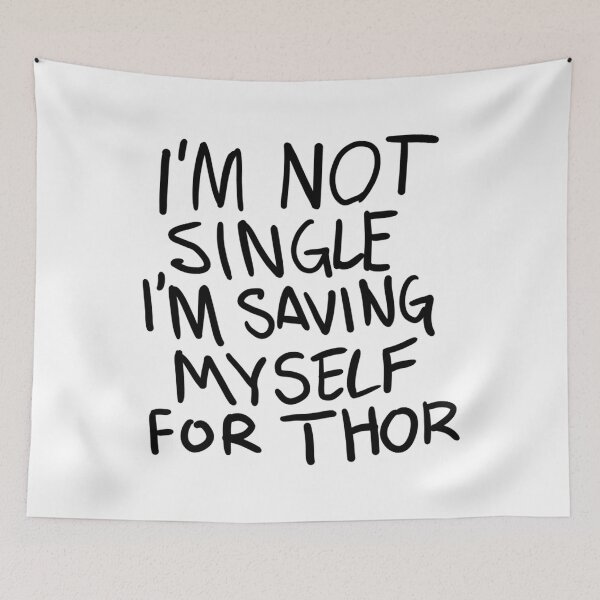Item preview, Original I'M Not Single I'M Saving Myself For Thor (Zombies Quote Happy Hogan) White designed and sold by AllysonAbraham.